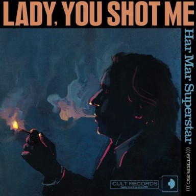 Har Mar Superstar - Lady, You Shot Me cover