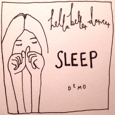 Hella Better Dancer - Sleep Demo