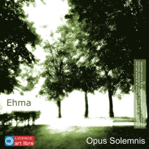 Opus Solemnis, by Ehma